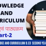 Knowledge and curriculum B.Ed 2nd year MCQ